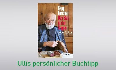 Das Salz in der Suppe – vom großen Wert der kleinen Dinge von Sepp Forcher